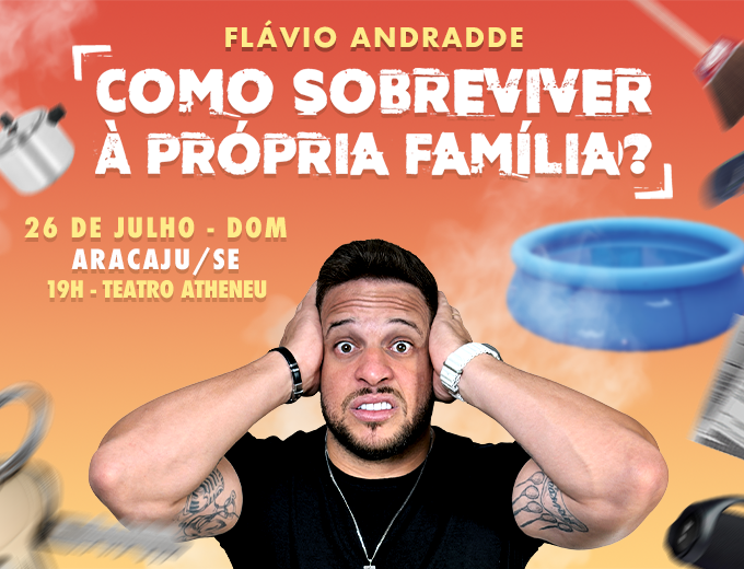 Flávio Andradde estreia novo show ‘Como Sobreviver à Própria Família?’ em Aracaju
