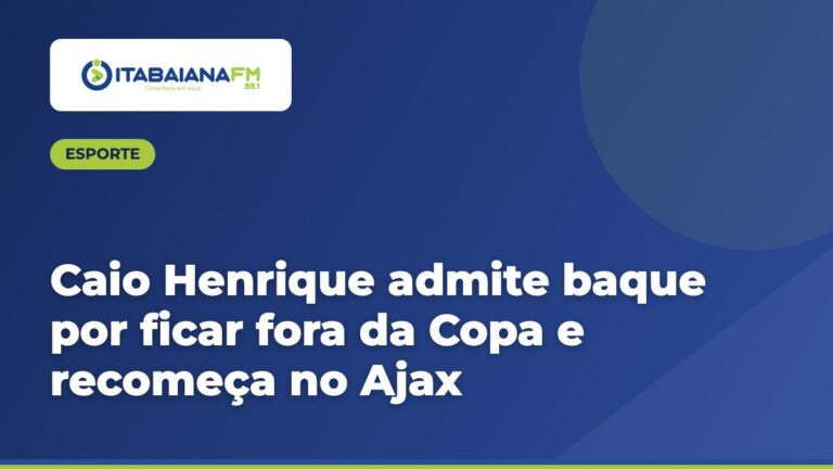 Caio Henrique admite baque por ficar fora da Copa e recomeça no Ajax