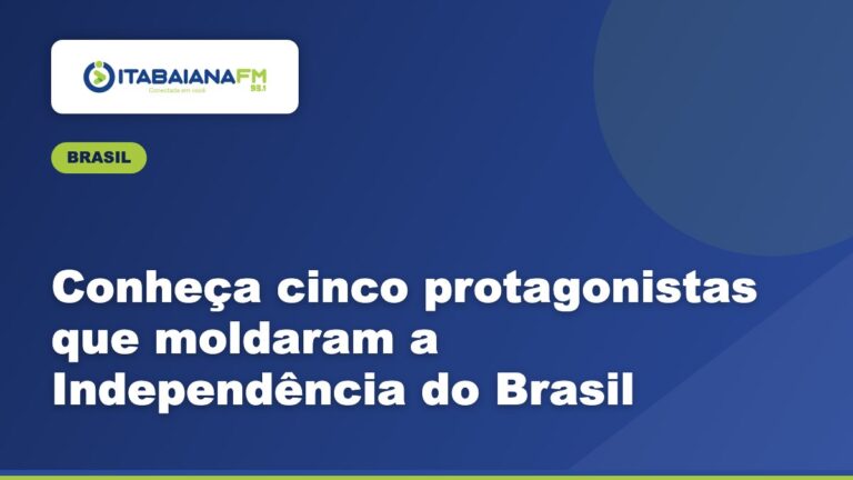 Conheça cinco protagonistas que moldaram a Independência do Brasil