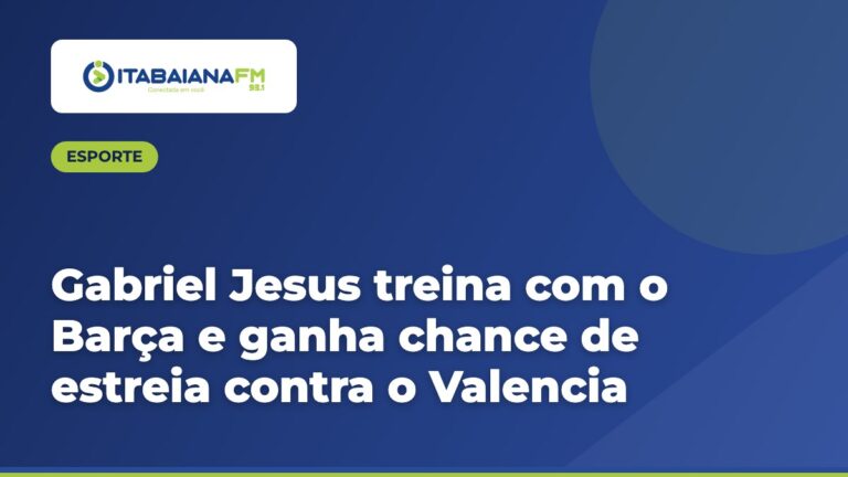 Gabriel Jesus treina com o Barça e ganha chance de estreia contra o Valencia