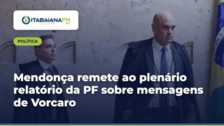 Mendonça remete ao plenário relatório da PF sobre mensagens de Vorcaro - Itabaiana FM 93.1